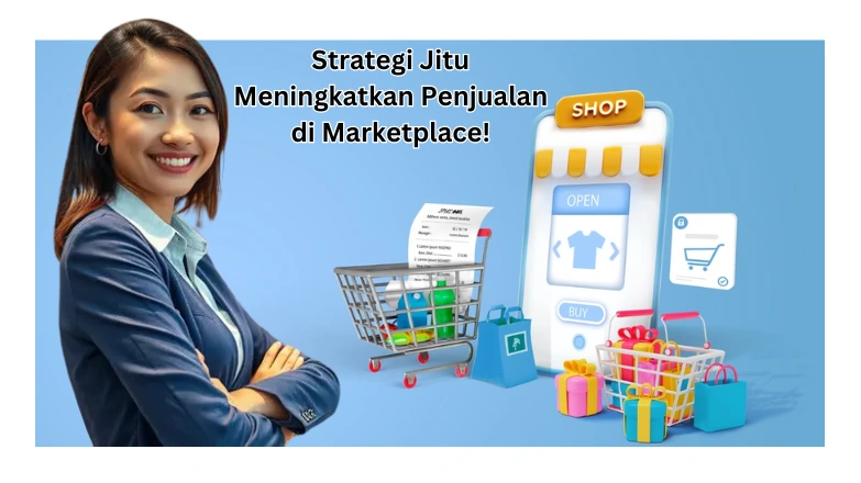 Strategi Jitu Meningkatkan Penjualan Di Marketplace - akperrsdustira.ac.id