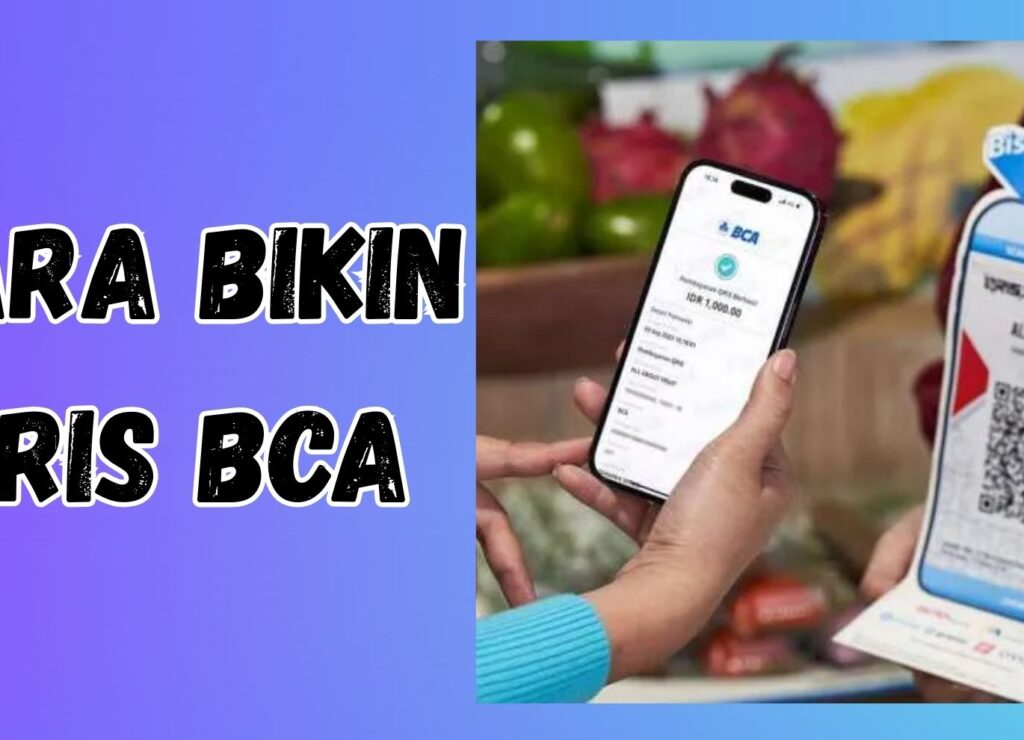 Cara Bikin QRIS BCA - akperrsdustira.ac.id