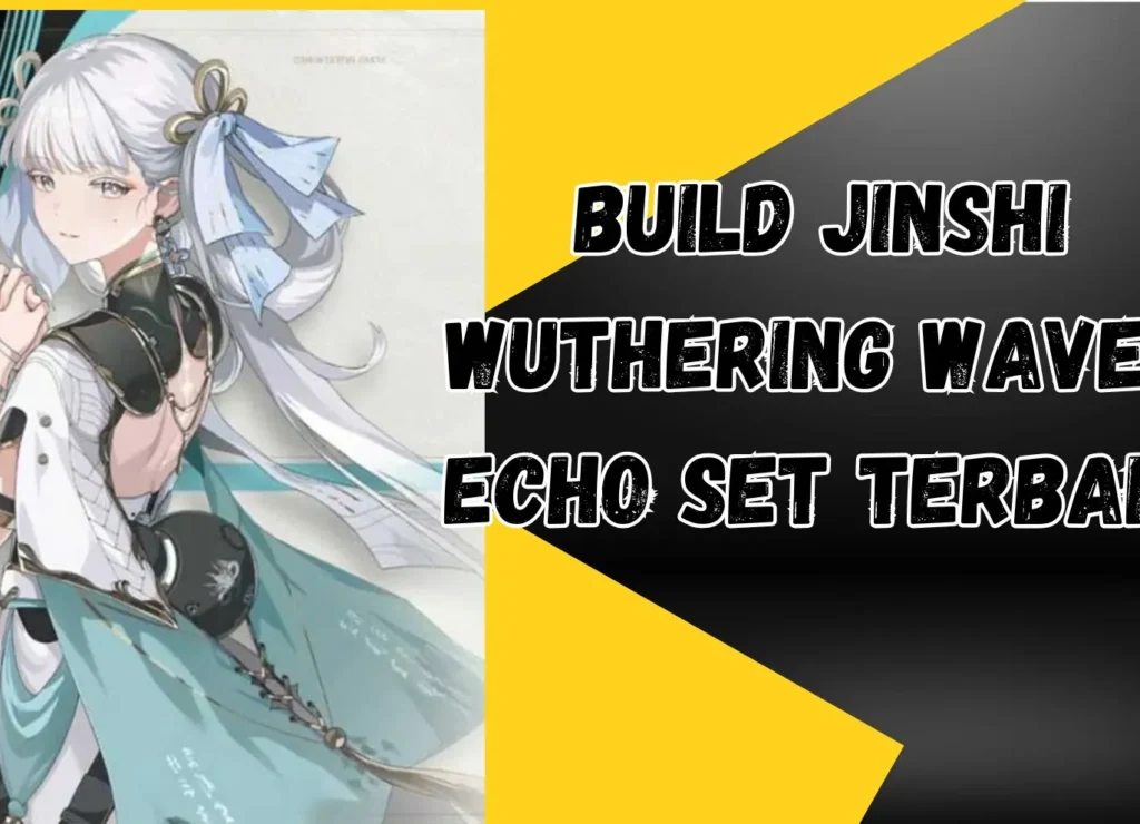 Build Jinshi Wuthering Waves echo set terbaik - mshelc.org